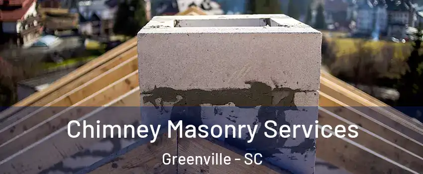  Chimney Masonry Services Greenville - SC
