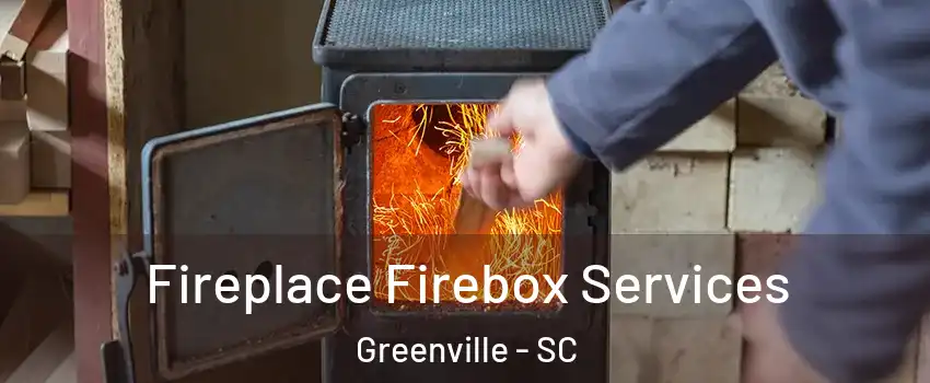  Fireplace Firebox Services Greenville - SC