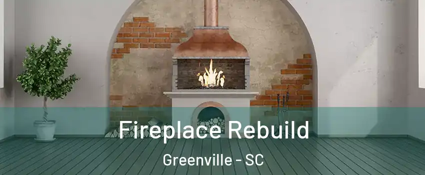 Fireplace Rebuild Greenville - SC