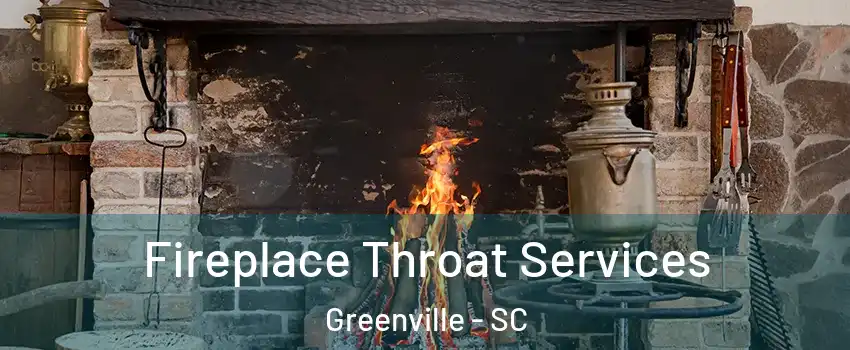  Fireplace Throat Services Greenville - SC