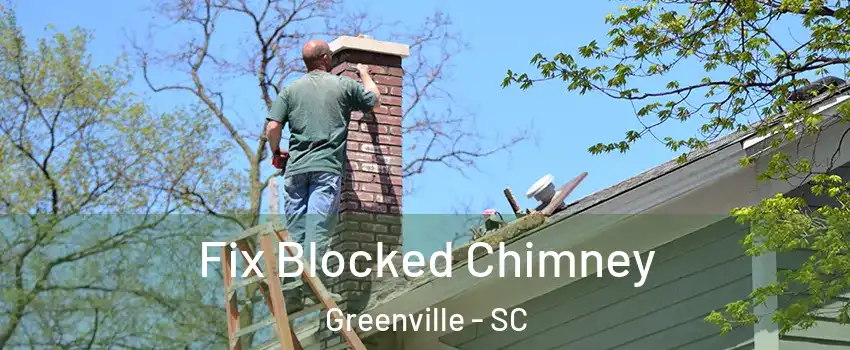  Fix Blocked Chimney Greenville - SC