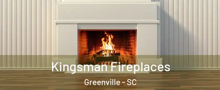  Kingsman Fireplaces Greenville - SC