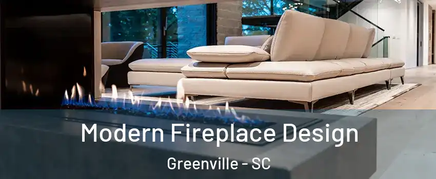  Modern Fireplace Design Greenville - SC
