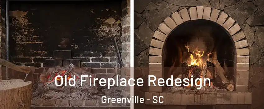  Old Fireplace Redesign Greenville - SC
